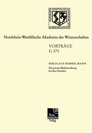 Die private Bildnisweihung bei den Griechen Zu den Ursprüngen des abendländischen Porträts von Himmelmann,  Nikolaus