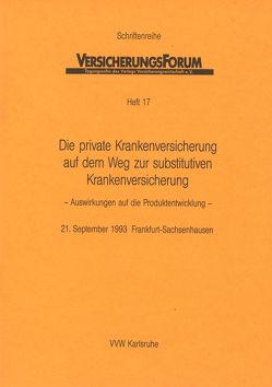 Die private Krankenversicherung auf dem Weg zur substitativen Krankenversicherung von Altenähr,  Volker, Bach,  Peter, Bauer,  Rolf, Pekarek,  Wiltrud