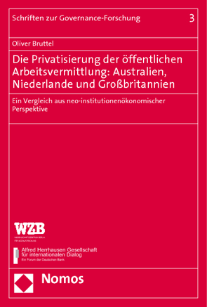 Die Privatisierung der öffentlichen Arbeitsvermittlung: Australien, Niederlande und Großbritannien von Bruttel,  Oliver