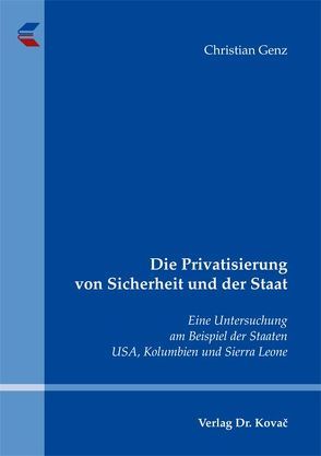 Die Privatisierung von Sicherheit und der Staat von Genz,  Christian