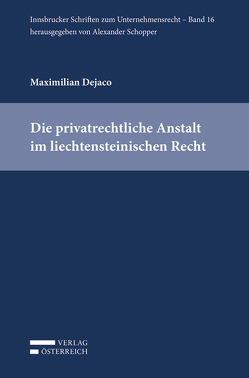 Die privatrechtliche Anstalt im liechtensteinischen Recht von Dejaco,  Maximilian