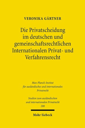 Die Privatscheidung im deutschen und gemeinschaftsrechtlichen Internationalen Privat- und Verfahrensrecht von Gärtner,  Veronika