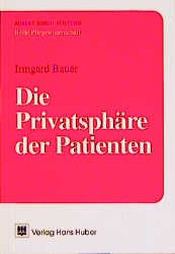 Die Privatsphäre des Patienten von Bauer,  Irmgard