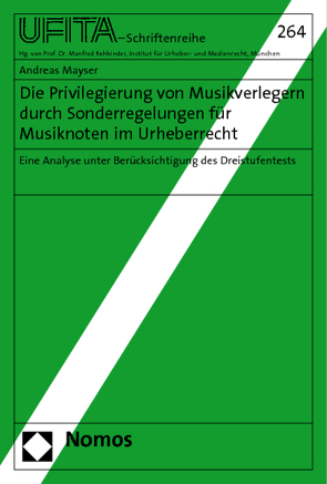 Die Privilegierung von Musikverlegern durch Sonderregelungen für Musiknoten im Urheberrecht von Mayser,  Andreas