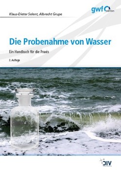 Die Probenahme von Wasser von Grupe,  Albrecht, Selent,  Klaus-Dieter