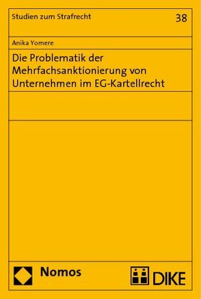 Die Problematik der Mehrfachsanktionierung von Unternehmen im EG-Kartellrecht von Yomere,  Anika