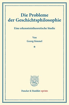 Die Probleme der Geschichtsphilosophie. von Simmel,  Georg