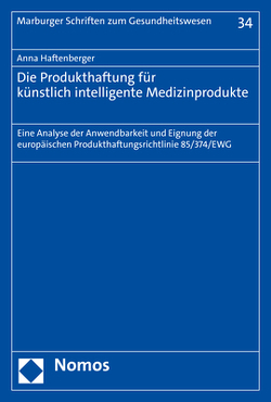 Die Produkthaftung für künstlich intelligente Medizinprodukte von Haftenberger,  Anna