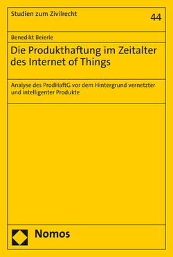 Die Produkthaftung im Zeitalter des Internet of Things von Beierle,  Benedikt