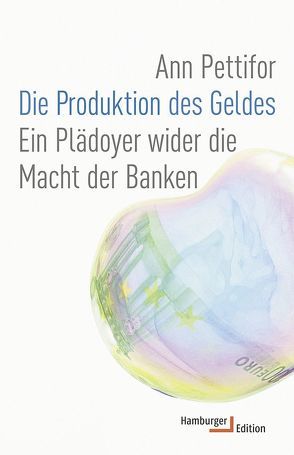 Die Produktion des Geldes von Pettifor,  Ann, Schäfer,  Ursel