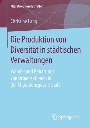 Die Produktion von Diversität in städtischen Verwaltungen von Lang,  Christine