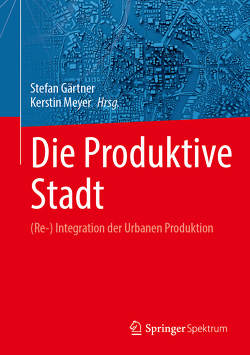 Die Produktive Stadt von Gärtner,  Stefan, Meyer,  Kerstin