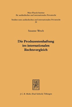 Die Produzentenhaftung im internationalen Rechtsvergleich von Wesch,  Susanne