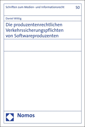 Die produzentenrechtlichen Verkehrssicherungspflichten von Softwareproduzenten von Wittig,  Daniel