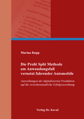 Die Profit Split Methode am Anwendungsfall vernetzt fahrender Automobile von Rupp,  Marina