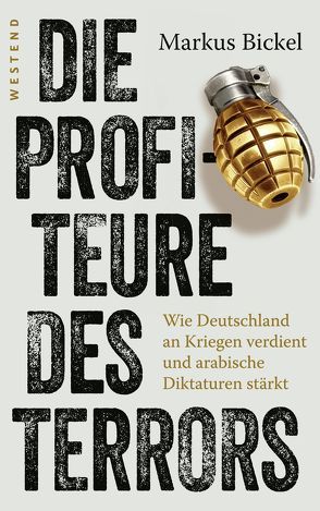 Die Profiteure des Terrors von Bickel,  Markus