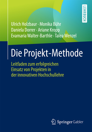 Die Projekt-Methode von Bühr,  Monika, Dorrer,  Daniela, Holzbaur,  Ulrich, Kropp,  Ariane, Walter-Barthle,  Evamaria, Wenzel,  Talea