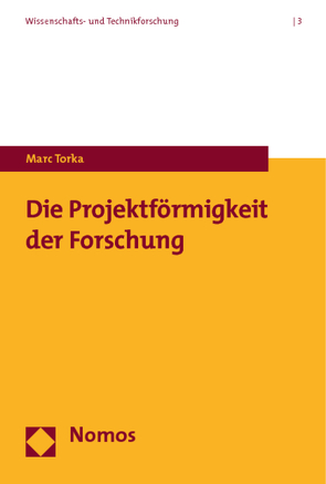 Die Projektförmigkeit der Forschung von Torka,  Marc