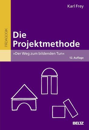 Die Projektmethode von Frey,  Karl