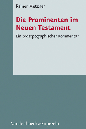 Die Prominenten im Neuen Testament von Metzner,  Rainer