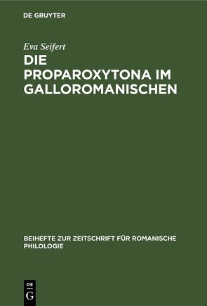 Die Proparoxytona im Galloromanischen von Seifert,  Eva