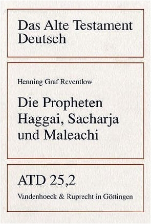 Die Propheten Haggai, Sacharja und Maleachi von Kaiser,  Otto, Kratz,  Reinhard Gregor, Reventlow,  Henning Graf, Weiser,  Artur