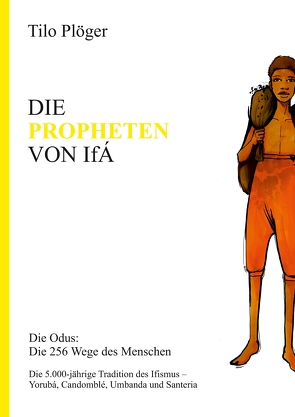 DIE PROPHETEN VON IFÁ von Plöger,  Tilo