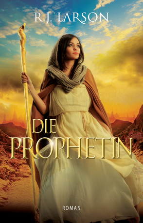 Die Prophetin von Larson,  R. J.