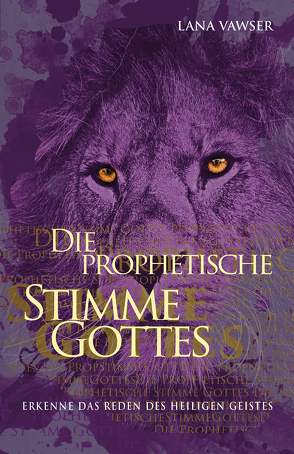 Die prophetische Stimme Gottes von Vawser,  Lana