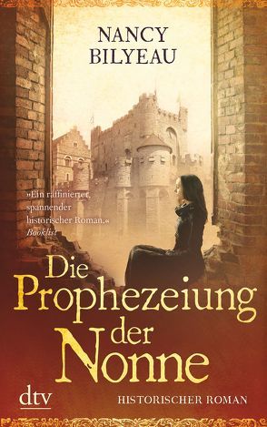 Die Prophezeiung der Nonne von Bilyeau,  Nancy, Sandberg-Ciletti,  Mechtild