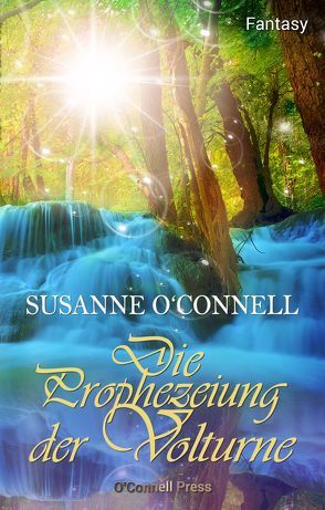 Die Prophezeiung der Volturne von O'Connell,  Susanne