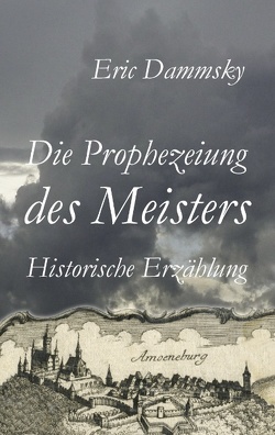 Die Prophezeiung des Meisters von Dammsky,  Eric