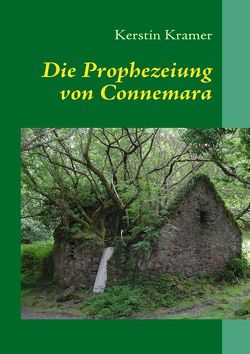 Die Prophezeiung von Connemara von Kramer,  Kerstin