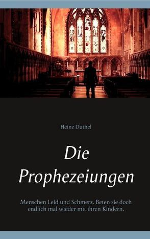 Die Prophezeiungen von Duthel,  Heinz, parapsychologie.club Media