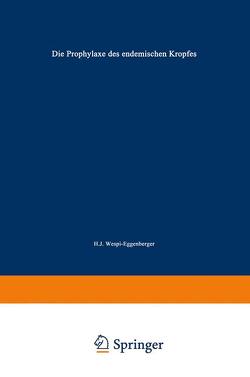 Die Prophylaxe des endemischen Kropfes von Wespi-Eggenberger,  Hans J.