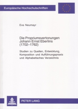 Die Propriumsvertonungen Johann Ernst Eberlins (1702-1762) von Neumayr,  Eva