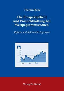 Die Prospektpflicht und Prospekthaftung bei Wertpapieremissionen von Rein,  Thorben