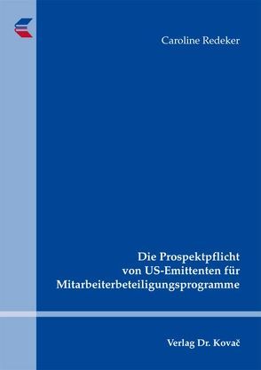 Die Prospektpflicht von US-Emittenten für Mitarbeiterbeteiligungsprogramme von Redeker,  Caroline