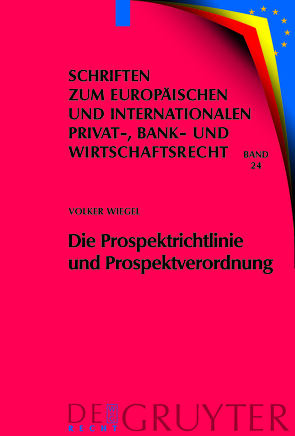 Die Prospektrichtlinie und Prospektverordnung von Wiegel,  Volker