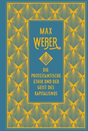 Die protestantische Ethik und der Geist des Kapitalismus: vollständige Ausgabe von Max,  Weber