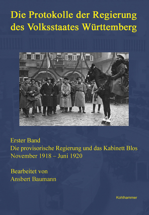 Die Protokolle der Regierung des Volksstaates Württemberg von Baumann,  Ansbert