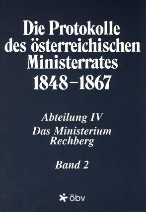 Die Protokolle des österreichischen Ministerrates 1848-1867 Abteilung IV: Das Ministerium Rechberg Band 2 von Malfér,  Stefan