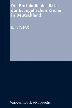 Die Protokolle des Rates der Evangelischen Kirche in Deutschland. Band 7: 1953 von Beier,  Peter, Pöpping,  Dagmar