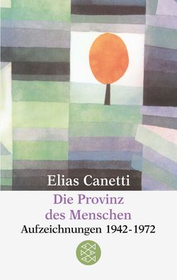 Die Provinz des Menschen von Canetti,  Elias