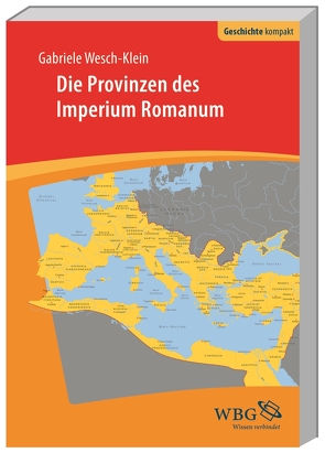 Die Provinzen des Imperium Romanum von Brodersen,  Kai, Wesch-Klein,  Gabriele