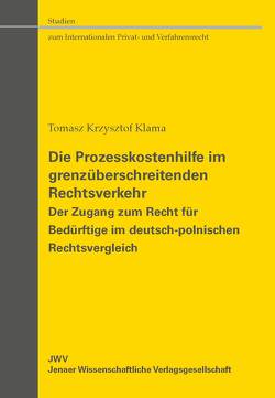 Die Prozesskostenhilfe im grenzüberschreitenden Rechtsverkehr von Krzysztof Klama,  Tomasz