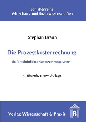 Die Prozesskostenrechnung. von Braun,  Stephan