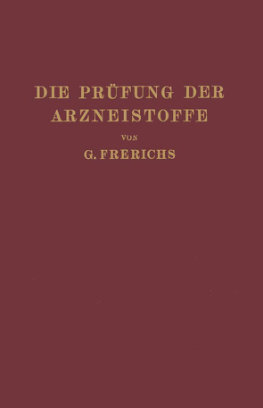 Die Prüfung der Arzneistoffe nach dem Deutschen Arzneibuch von Frerichs,  G.