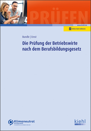 Die Prüfung der Betriebswirte nach dem Berufsbildungsgesetz von Bundle,  Georg, Ernst,  Yvonne