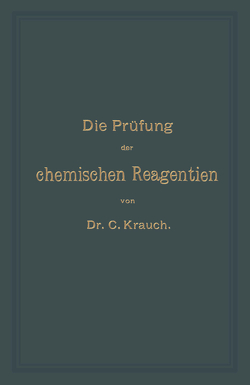 Die Prüfung der chemischen Reagentien auf Reinheit von KOENIG,  Josef, Krauch,  Carl